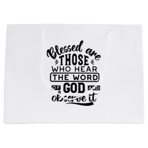 Blessed Are Those Who Hear the Word of God Quotes Large Gift Bag