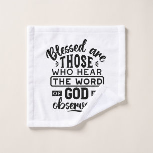 Blessed Are Those Who Hear the Word of God Quotes Wash Cloth