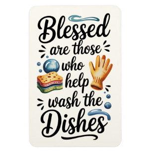 Blessed Are Those Who Help Wash the Dishes   Funny Magnet