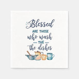 Blessed Are Those Who Wash The Dishes Napkin