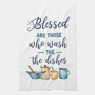 Blessed Are Those Who Wash The Dishes Tea Towel