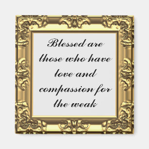 Blessed are those with compassion for the weak magnet