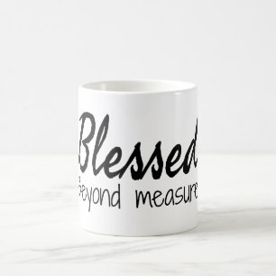 Blessed Beyond Measure Coffee Mug