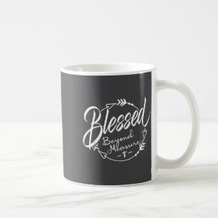 Blessed - Beyond Measure Coffee Mug