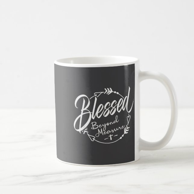 Blessed - Beyond Measure  Coffee Mug (Right)