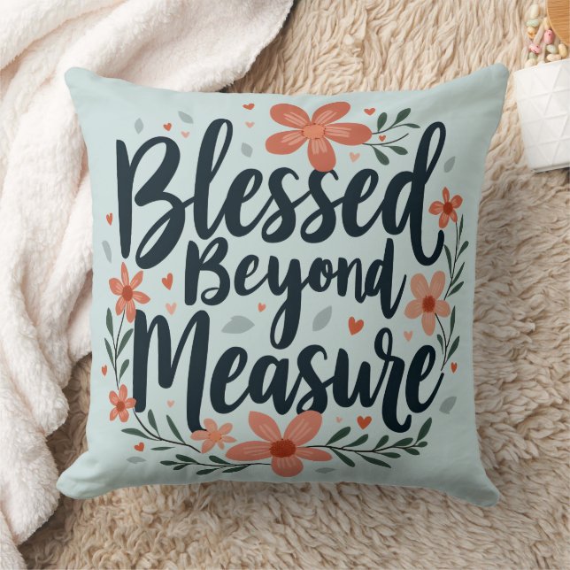 Blessed Beyond Measure Inspirational Floral Art Cushion (Blanket)