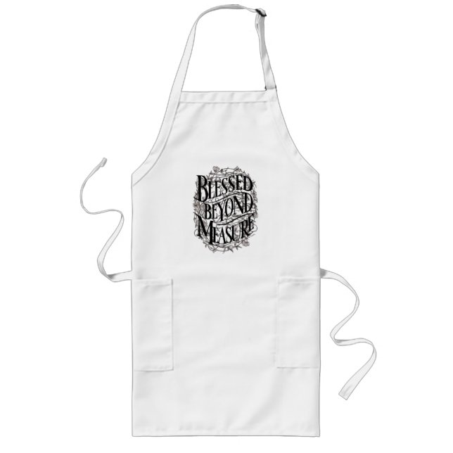 BLESSED BEYOND MEASURE LONG APRON (Front)