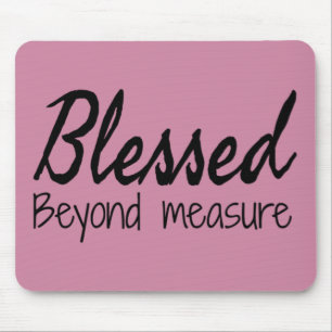 Blessed Beyond Measure Mouse Pad