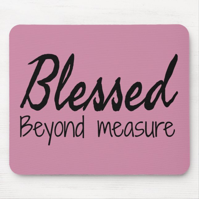 Blessed Beyond Measure Mouse Pad (Front)
