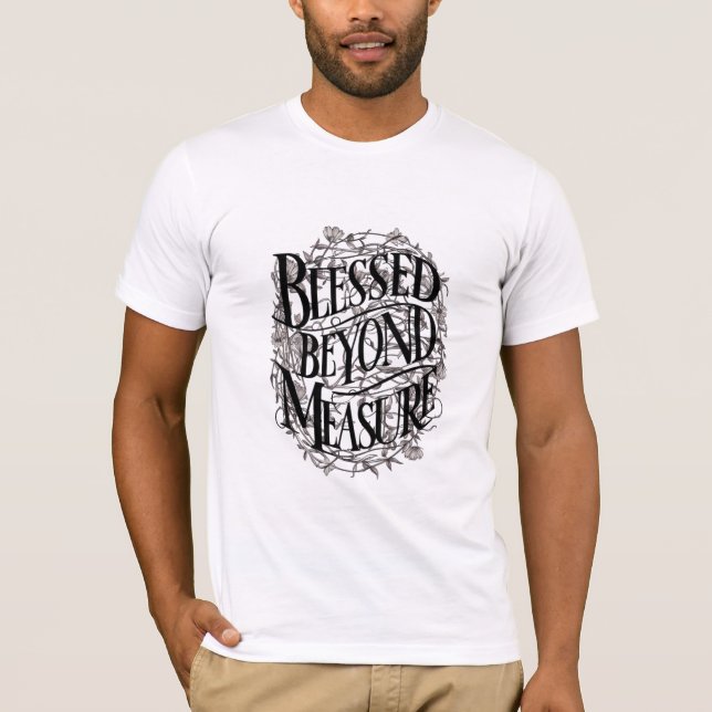 Blessed Beyond Measure  T-Shirt (Front)