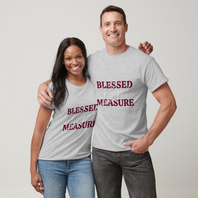 Blessed Beyond Measure T-Shirt (Unisex)