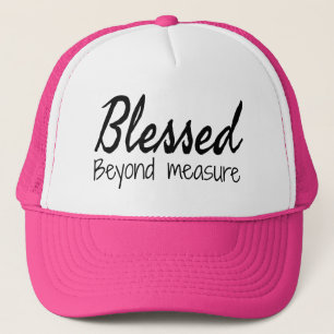 Blessed Beyond Measure Trucker Hat