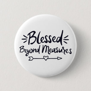 Blessed Beyond Measures Gospel Sayings Mere Christ 6 Cm Round Badge
