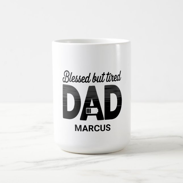 Blessed But Tired Dad Mug (Center)