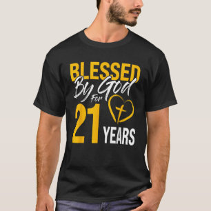 Blessed by God for 21 years 21st Birthday Lord Wor T-Shirt