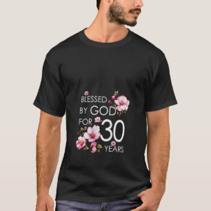 Blessed By God For 30 Years Old Cherry Blossom 30t T-Shirt