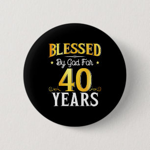 Blessed By God For 40 Years 40th Birthday Men Wome 6 Cm Round Badge