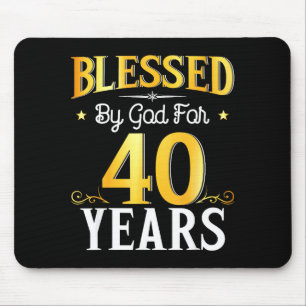 Blessed By God For 40 Years 40th Birthday Men Wome Mouse Pad