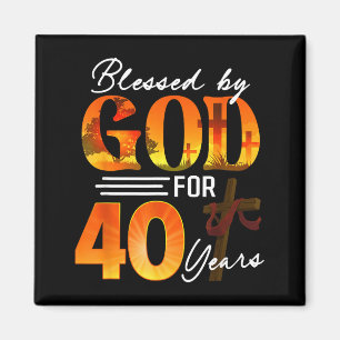 Blessed By God For 40 Years Old Gift 40th Birthday Magnet