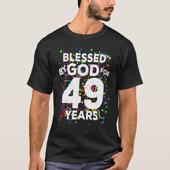Blessed By God For 49 Years  Happy 49th Birthday T-Shirt (Front)