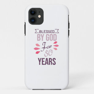 Blessed by God for 50 years, 50th birthday design iPhone 11 Case