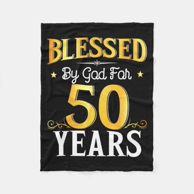 Blessed By God For 50 Years 50th Birthday Men Wome Fleece Blanket (Front)