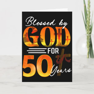 Blessed By God For 50 Years Old Gift 50th Birthday Card