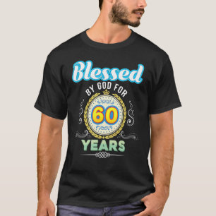 Blessed By God For 60 Years 60th Birthday Since 19 T-Shirt