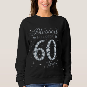 Blessed by God For 60 Years Old 60th Birthday Gift Sweatshirt