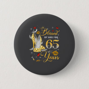 Blessed By God For 65 Years Old Women 65th Birthda 6 Cm Round Badge