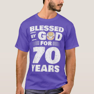Blessed By God For 70 Years70th Birthday T-Shirt