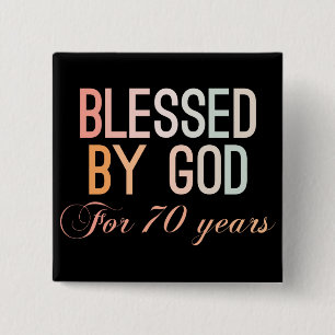 Blessed by God for 70 years 15 Cm Square Badge