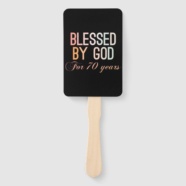Blessed by God for 70 years Hand Fan (Front)