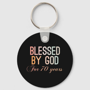 Blessed by God for 70 years Key Ring