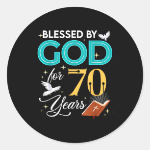 Blessed By God For 70 Years Old 70 Birthday 70th B Classic Round Sticker