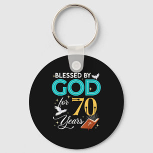 Blessed By God For 70 Years Old 70 Birthday 70th B Key Ring