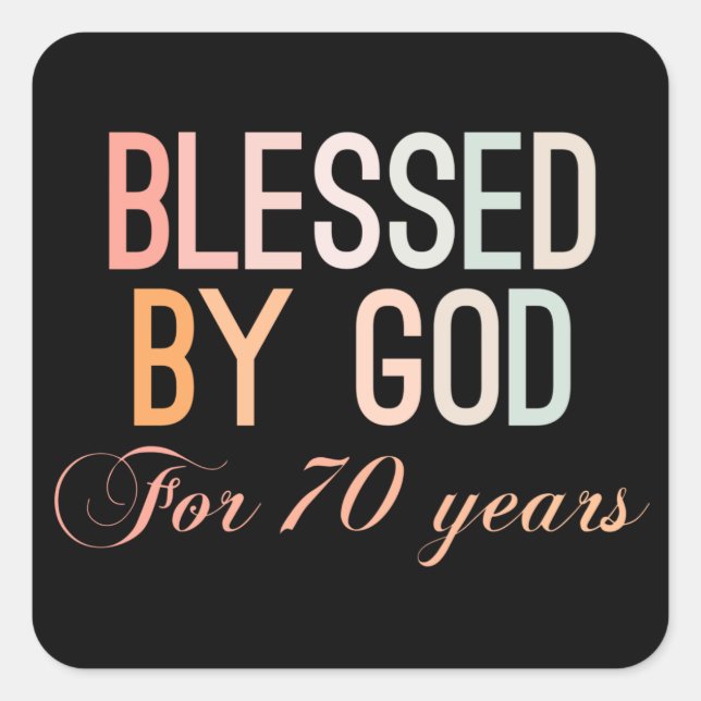 Blessed by God for 70 years Square Sticker (Front)
