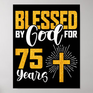 Blessed By God For 75 Years Old 75th Birthday B-da Poster