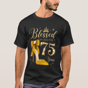 Blessed By God For 75 Years Old 75th Birthday Woma T-Shirt