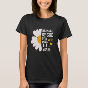 Blessed By God For 77 Years 77th Birthday Daisy Bu T-Shirt