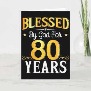 Blessed By God For 80 Years 80th Birthday Men Wome Card