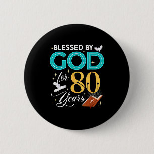 Blessed By God For 80 Years Old 80 Birthday 80th B 6 Cm Round Badge
