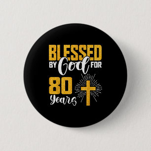Blessed By God For 80 Years Old 80th Birthday B-da 6 Cm Round Badge