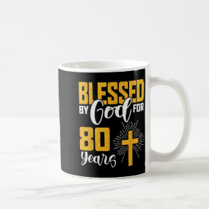 Blessed By God For 80 Years Old 80th Birthday B-da Coffee Mug