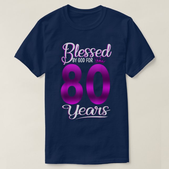 Blessed by God for 80 Years Old 80th Birthday Gift T-Shirt (Design Front)