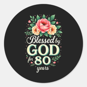 Blessed By God For 80 Years Religious 80th Birthda Classic Round Sticker