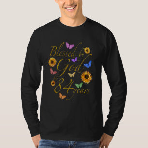 Blessed By God For 84 Year Butterfly Sunflower 84t T-Shirt