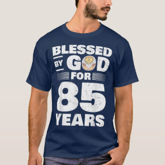 Blessed By God For 85 Years 85th Birthday T-Shirt