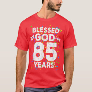 Blessed By God For 85 YearsHappy 85th Birthday T-Shirt
