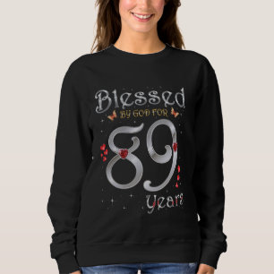 Blessed By God For 89 Years Old 89th Birthday Part Sweatshirt